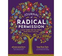 Sonya Renee Taylor Adrienne Maree Brow Journal of Radical Permissio (Tascabile)