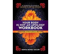 Sonya Renee Taylor Your Body Is Not an Apology Workbook (Tascabile)