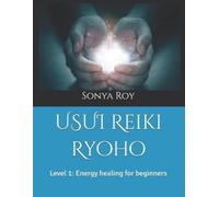 Sonya Roy USUI Reiki Ryoho (Tascabile)