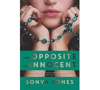 Sonya Sones The Opposite of Innocent (Copertina rigida)