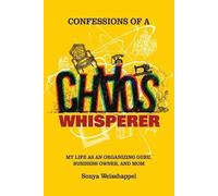 Sonya Weisshappel Confessions of a Chaos Whisperer (Tascabile)