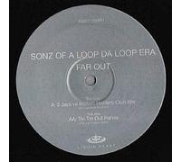 SONZ OF A LOOP DA LOOP ERA - SONZ OF A LOOP DA LOOP ERA / FAR OUT 2002 (REMIXES)