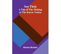 Soo Thah: A Tale of the Making of the Karen Nation
