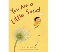 Sook-Hee Choi You Are a Little Seed (Copertina rigida)