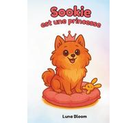 Sookie est une princesse: Les aventures de Sookie, le spitz roux