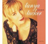 Soon by Tanya Tucker [Music CD]