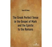 Soon Ki Hong The Greek Perfect Tense in the Gospel of Mark an (Copertina rigida)
