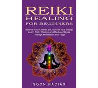 Soon Macias Reiki Healing for Beginners (Tascabile)