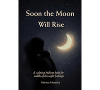 Soon the Moon Will Rise: A calming bedtime book for babies | Easy-to-Read nighttime story for sleepy feedings