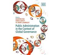 Soonhee Kim Public Administration in the Context of Global Go (Copertina rigida)
