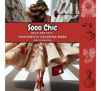 Sooo Chic: A Fashionista Coloring Book from Bibi Covington Coloring, Featuring Bold and Easy Fashion and Accessory Designs for a Glamorous Coloring Escape and Relaxation: For Fashionistas of all ages!
