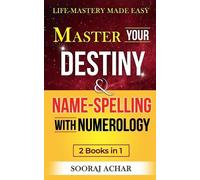 Sooraj Achar Master Your DESTINY And NAME-SPELLING With Numerology (Tascabile)