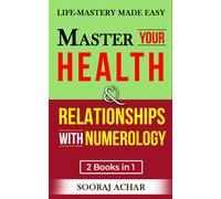 Sooraj Achar Master Your HEALTH And RELATIONSHIPS With Numerology (Tascabile)