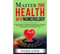 Sooraj Achar Master Your HEALTH With Numerology (Tascabile)