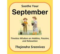 Soothe Your September: Timeless Wisdom on Hobbies, Passion, and Relaxation