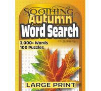 Soothing Autumn Word Search: Large Print Word Puzzles for Fun Activities for Adults, Teens, and All Who Enjoy Relaxing with Challenging Mind Games