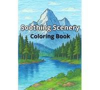 Soothing Scenery Coloring Book: Coloring Book with Easy-to-Color Nature Illustrations Designed to Inspire Calm and Relaxation.