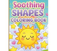 Soothing Shapes Coloring Book: A Calming Coloring Book for Kids with ADHD, Autism & Sensory Needs (Ages 4-8)