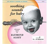 Soothing Sounds For Baby, Volume 3: 12-18 Months by Raymond Scott