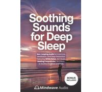 Soothing Sounds for Deep Sleep: Non-Looping Audio for Insomnia, Meditation, and Deep Relaxation Featuring White Noise, Zen Music, Healing Frequencies, and More to Soothe the Mind and Body: 10