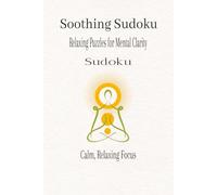 Soothing Sudoku: Relaxing Puzzles for Mental Clarity