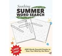 Soothing Summer Word Search: Relaxing Large Print Word Puzzles to Relieve Stress and Calm the Mind | 2000 Words | 100 Puzzles
