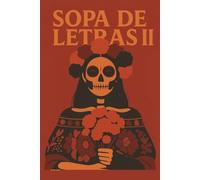 Sopa de Letras 2 ( México en Palabras ): Fifty Spanish Word Search Puzzles Exploring Mexican Culture, Language, Music, History, and Traditions.