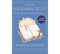 Sopa de Letras - A Bíblia Sagrada: Explora as palavras que marcaram a história espiritual da humanidade. De Abraão a Jesus, de Génesis ao Apocalipse, ... personagens mais inspiradoras das Escrituras