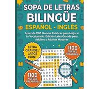 Sopa de Letras Bilingüe: Español - Inglés: Aprende 1100 Nuevas Palabras para Mejorar tu Vocabulario. Edición Letra Grande para Adultos y Adultos Mayores