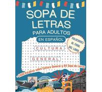 Sopa de Letras Cultura General en Español para Adultos Letra Grande: 2400 Palabras + Soluciones | Libro de Pasatiempos para Adultos de Cultura General (Spanish Edition)