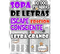 Sopa de Letras de 10.000 Palabras - Edición Escape Consciente para Desconectar del Estrés Diario