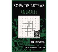 Sopa de Letras de Animales - 55 Juegos Divertidos para Entrenar tu Mente: Libro de Pasatiempos para Adultos con 330 Palabras de Animales / 110 ... por vacaciones, padres, abuelos, tiempo libre