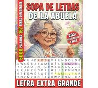 SOPA DE LETRAS DE LA ABUELA: LETRA EXTRA GRANDE Y FÁCIL DE LEER CON 5000 PALABRAS EN ESPAÑOL