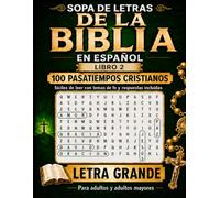 Sopa de Letras de la Biblia en Español - Libro 2: 100 pasatiempos cristianos fáciles de leer con temas de fe y respuestas incluidas: letra grande para adultos y adultos mayores