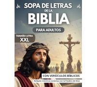 Sopa de Letras de la Biblia: Letra Muy Grande para Adultos y Mayores. Más de 100 sopas de letras. Con Versículos Bíblicos y enseñanzas cristianas