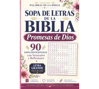 Sopa de Letras de la Biblia: Promesas de Dios: 90 Sopas Devocionales con Versículos y Reflexiones Inspiradoras para Fortalecer la Fe | Letra Grande