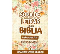 Sopa de Letras de la Biblia: Sopa de Letras en Español para Adultos, Letra Grande (Spanish Word Search for Adults Large Print)