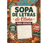 Sopa de Letras de Otoño para Adultos: Pasatiempos Temáticos en Español para Relajarse, Desconectar y Mantener la Mente Activa - Con Soluciones