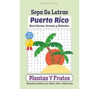 Sopa De Letras de Puerto Rico y Sus Flores, Frutos, y Árboles: Búsqueda de Palabras Fácil De Leer Sobre Las Plantas de La Isla Del Encanto | 6x9, 110 ... abuela, mamá, niños, adultos, y adolescentes
