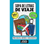 Sopa de Letras de Viaje: 50+ Puzzles en Español, Busca Palabras con Letra Grande sobre Destinos, Aventuras y Turismo, Pasatiempo Relajante para Adultos, Mayores y Adolescentes