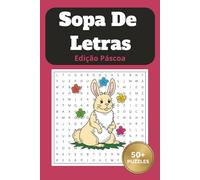 Sopa De Letras Edição Páscoa: Enigmas Temáticos e Desafios de Caça-Palavras para Adultos e Idosos: Um Livro de Atividades Relaxantes com Temas de ... Reduzir o Stress e Presentear a Família