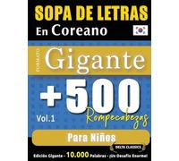 SOPA DE LETRAS EN COREANO FORMATO GIGANTE: 500 ROMPECABEZAS PARA NIÑOS - VOL.1 - DELTA CLASSICS - EDICIÓN GIGANTE - 10.000 PALABRAS - ¡UN DESAFÍO ENORME!