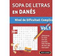 SOPA DE LETRAS EN DANÉS - NIVEL DE DIFICULTAD: DIFÍCIL - VOL.1 - DELTA CLASSICS - ¡DESCANSA LA VISTA CON LOS PUZZLES MÁS FÁCILES DE LEER DEL MERCADO!