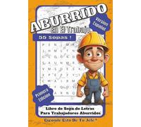 Sopa De Letras En El Trabajo: Busca Palabras en Español , Aburrido en el Trabajo o Tiempo Libre | 55 sopas , 495 Palabras | (Word Find Books For Adults) (Spanish Edition)