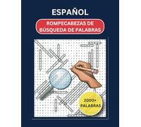 Sopa de Letras en Español: 80 Desafiantes Puzzles para Ampliar tu Vocabulario: Más de 2000 Palabras Ocultas en 100 Páginas de Entretenimiento Educativo
