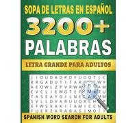 Sopa de Letras en Español para Adultos Letra Grande: 3200+ Palabras y 160+ Rompecabezas Para Disfrutar Ejercitando Tu Memoria y Relajando la Mente. ... For Adults Large Print (Spanish Edition)
