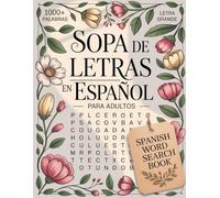 Sopa De Letras En Español Para Adultos Letra Grande: Divertido Libro De Actividades Con Pasatiempos Para Mayores