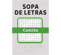 Sopa de Letras en Inglés La Comida: | 50+ Puzzles | Letra Grande | Educativo | Aprender Inglés | Para vacaciones y Tiempo Libre | 6 x 9 pulgadas