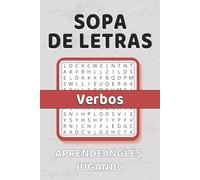 Sopa de Letras en Inglés Los Verbos: | 50+ Puzzles | Letra Grande | Educativo | Aprender Inglés | Para vacaciones y Tiempo Libre | 6 x 9 pulgadas