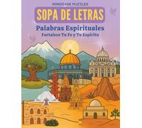 Sopa de Letras Espirituales: 50 Sopa de letras de Meditación, Fe y Reflexión para Adultos en Español